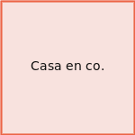 Casa en co.